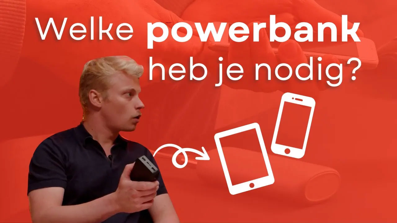 Welke powerbank voor je tablet en je smartphone?